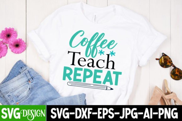 Coffee Teach Repeat SVG Cut File: A Creative Resource for Educators and Designers
