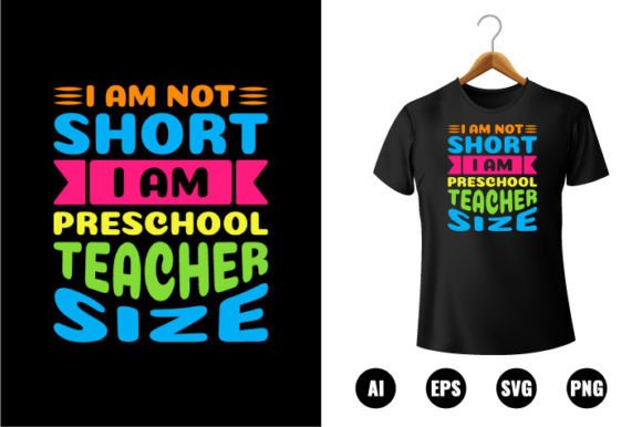 I'm Not Short, I'm Preschool Teacher Size