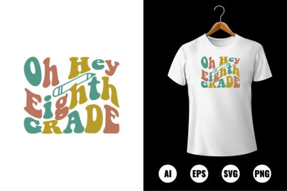 Oh Hey 8th Grade T-shirt Design