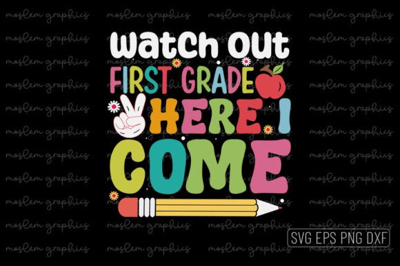 Watch out First Grade Here I Come – SVG