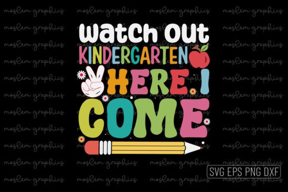 Watch Out Kindergarten Here I Come – SVG